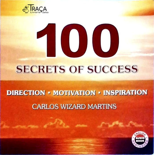 100 Secrets Of Sucess - Direction, Motivation, Inspiration (inclui Cd)
