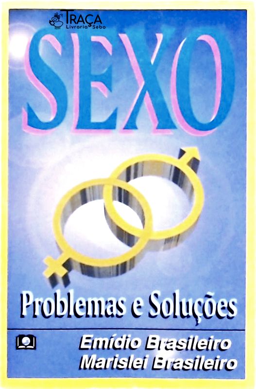 Sexo - Problemas e Soluções