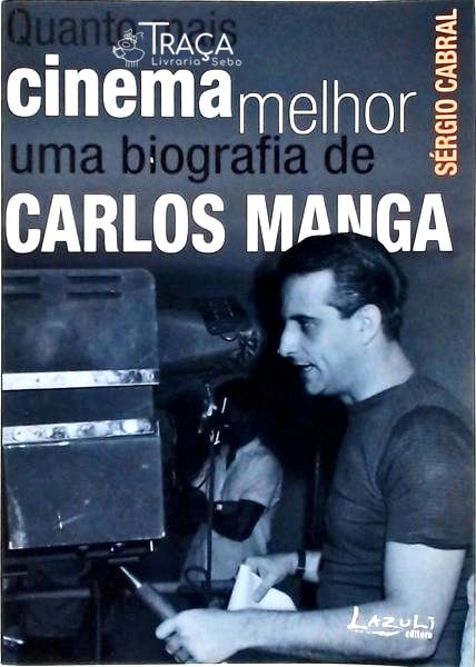 Quanto Mais Cinema Melhor - Carlos Manga