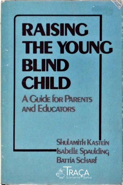 Raising The Young Blind Child