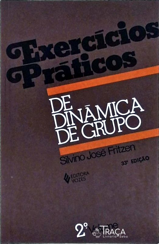 Exercícios Práticos De Dinâmica De Grupo Vol 2