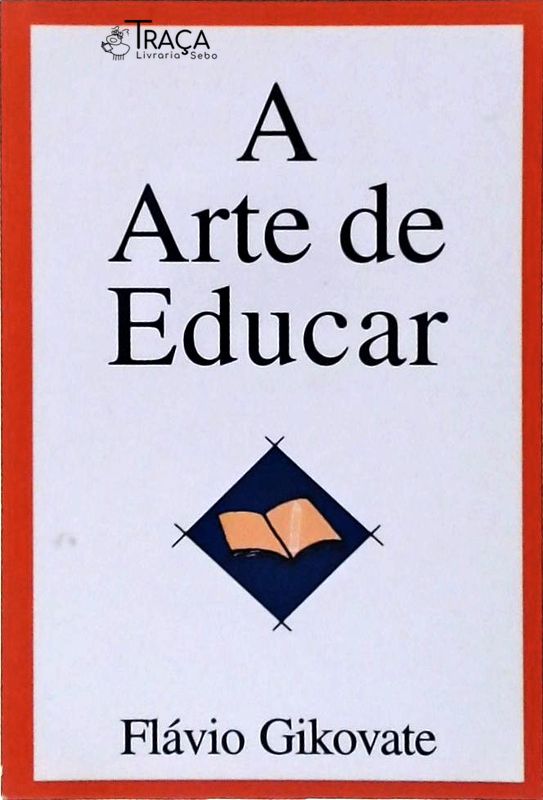 A Arte De Educar