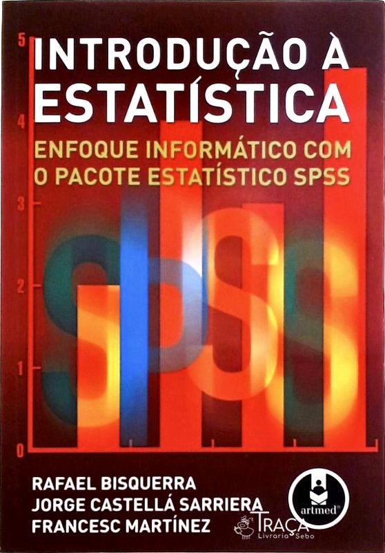Introdução À Estatística - Enfoque Informático com o Pacote Spss
