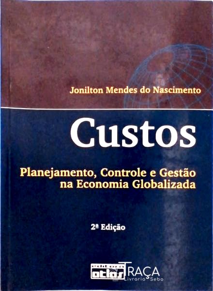 Custos - Planejamento, Controle e Gestão Na Economia Globalizada