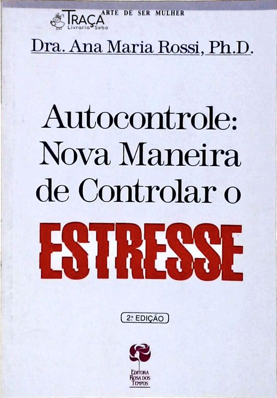 Autocontrole Nova Maneira De Controlar O Estresse