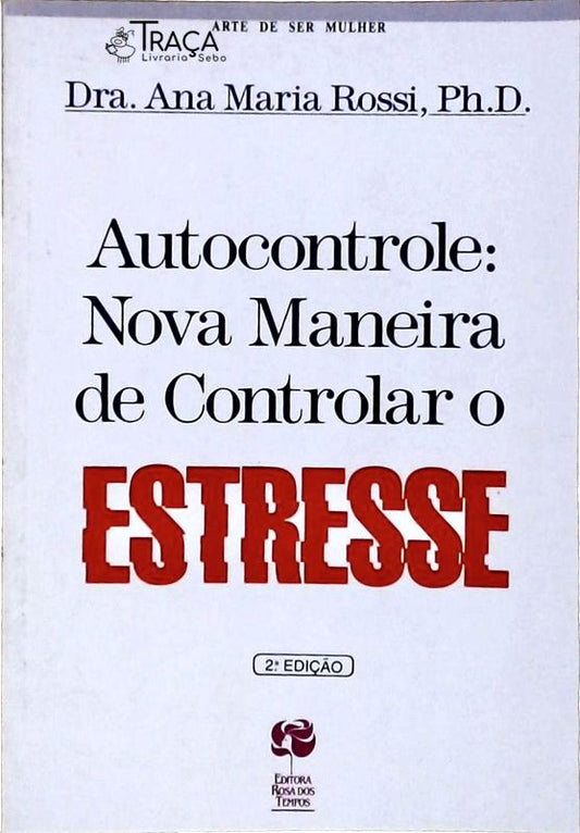 Autocontrole Nova Maneira De Controlar O Estresse