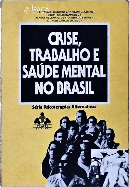 Crise, Trabalho e Saúde Mental No Brasil