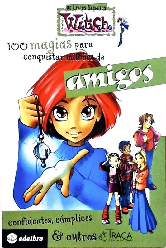 Witch - 100 Magias para Conquistar Milhões de Amigos