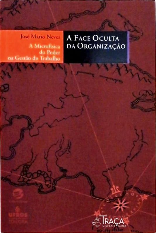 A Face Oculta da Organização