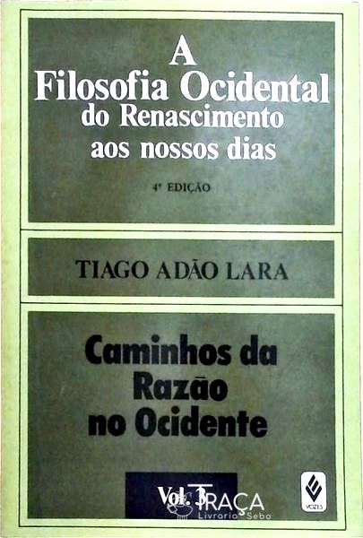 Caminhos Da Razão No Ocidente Vol 3