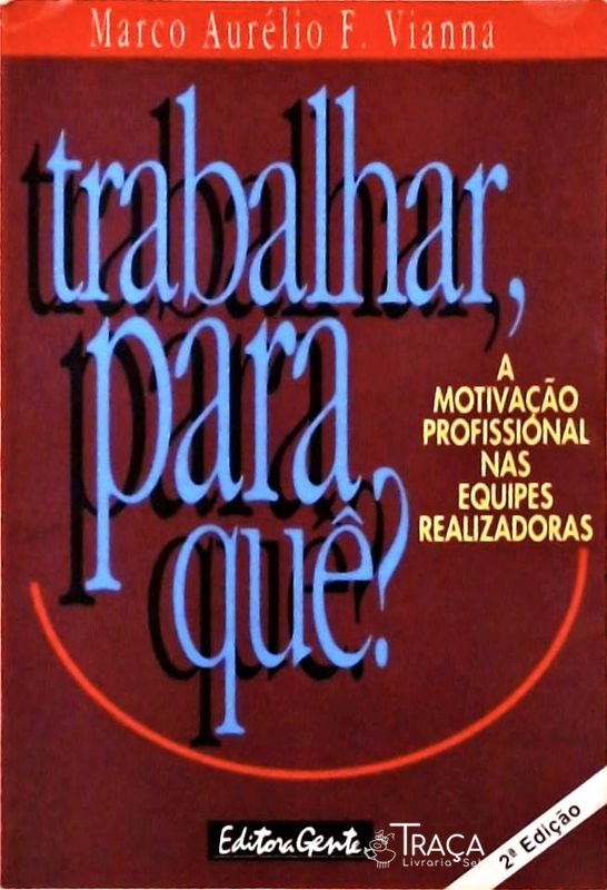 Trabalhar, para Quê?