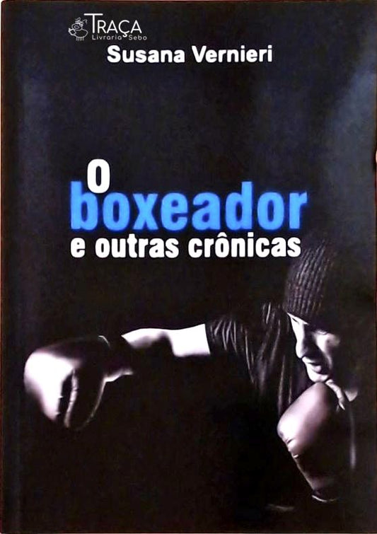O Boxeador E Outras Crônicas