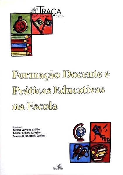 Formação Docente e Práticas Educativas Na Escola
