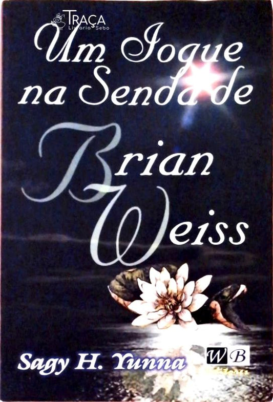 Um Iogue Na Senda de Brian Weiss