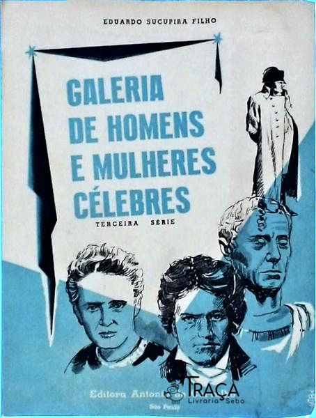 Galeria de Homens e Mulheres Célebres 3ª Série