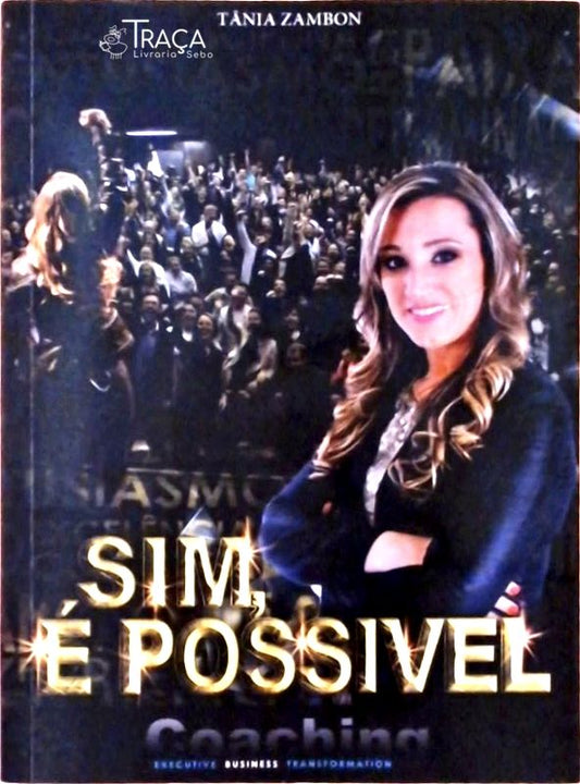 Sim, É Possível