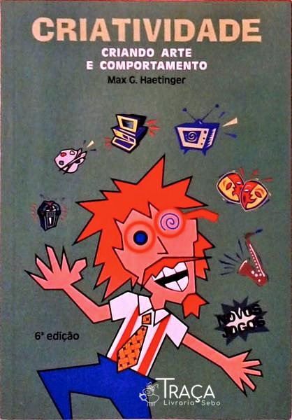 Criatividade - Criando Arte e Comportamento
