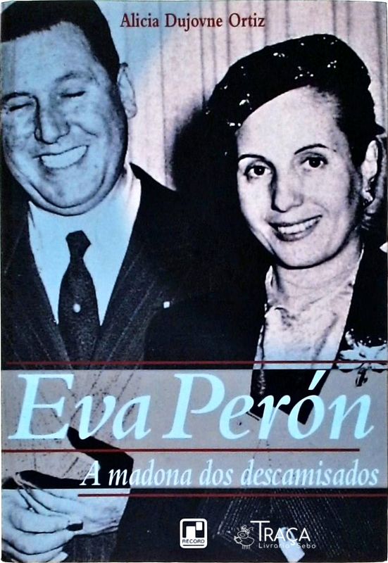 Eva Perón, a Madona dos Descamisados