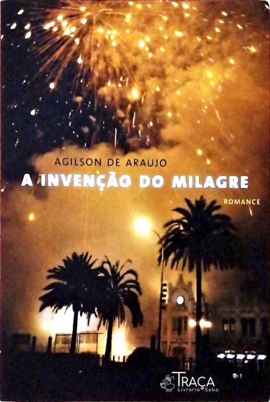 A Invenção Do Milagre