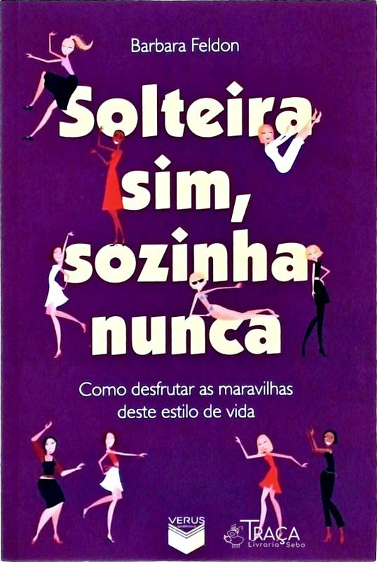 Solteira Sim, Sozinha Nunca