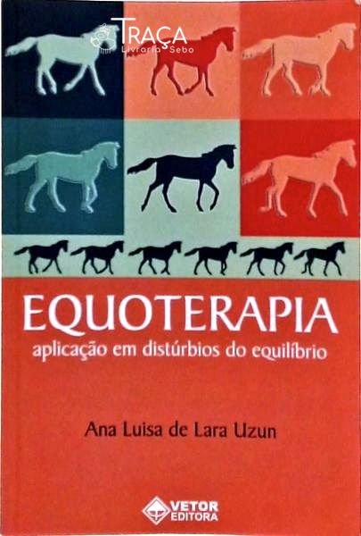 Equoterapia - Aplicação em Distúrbios do Equilíbrio