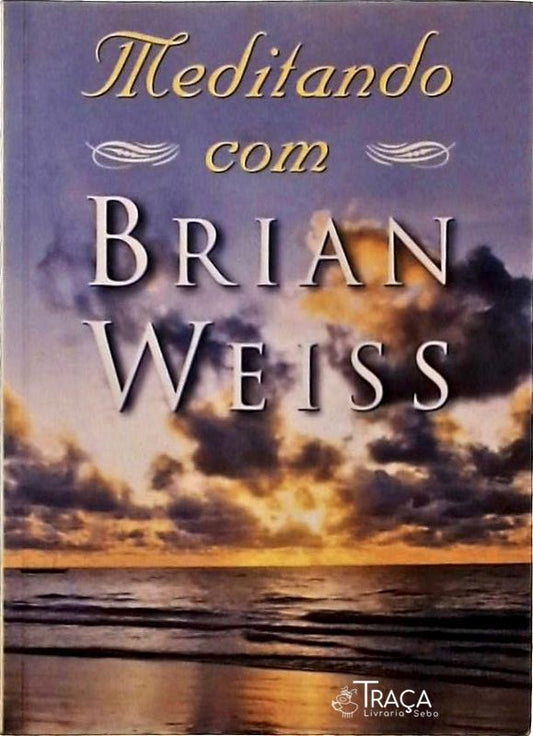 Meditando com Brian Weiss