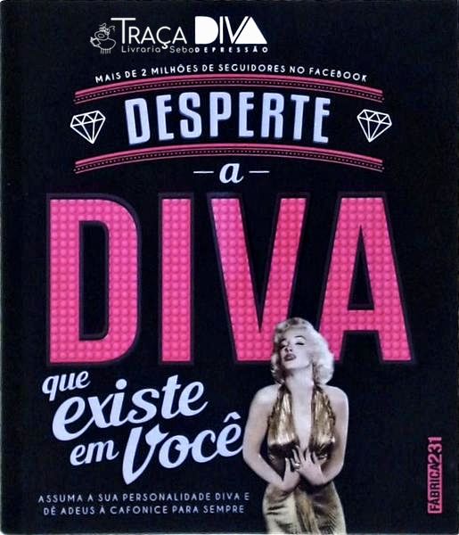 Desperte a Diva Que Existe em Você