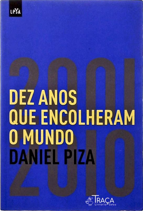 Dez Anos Que Encolheram O Mundo