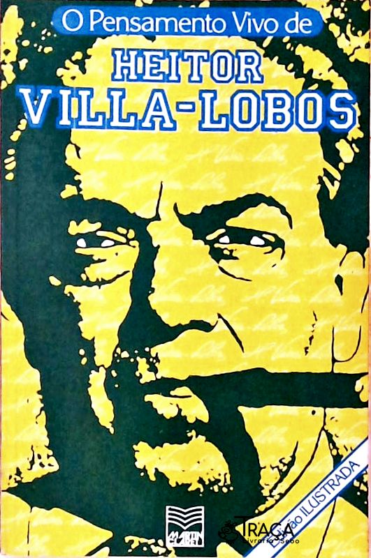 O Pensamento Vivo De Heitor Villa-lobos