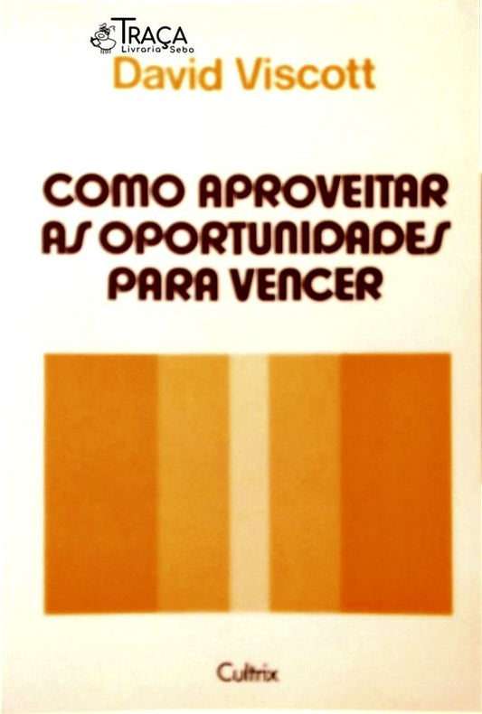 Como Aproveitar as Oportunidades para Vencer
