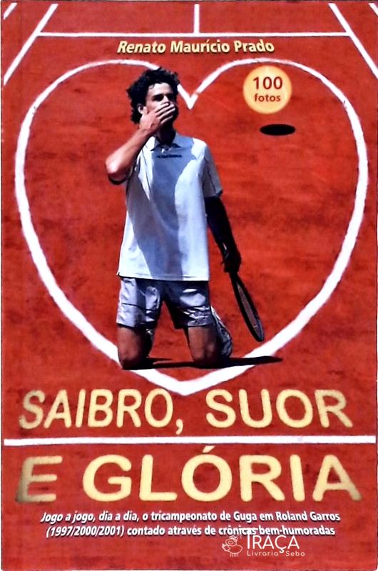 Saibro, Suor e Glória