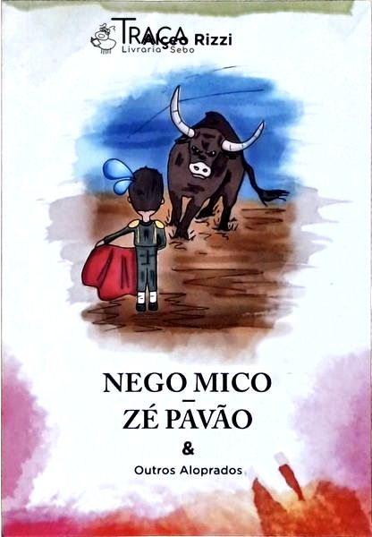 Nego Mico Zé Pavão E Outros Aloprados