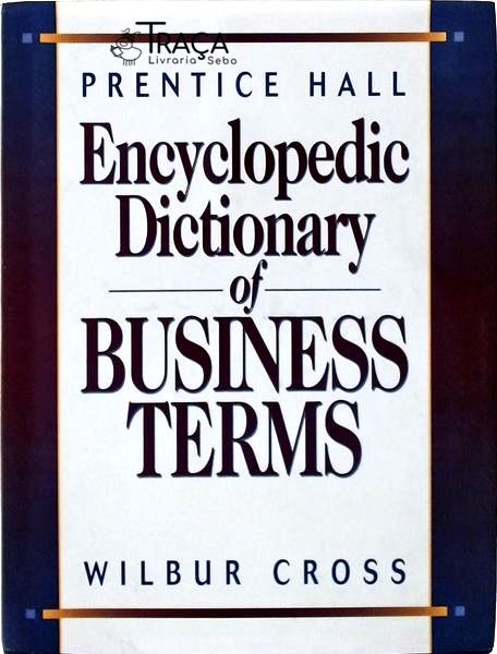Prentice Hall Encyclopedic Dictionary Of Business Terms