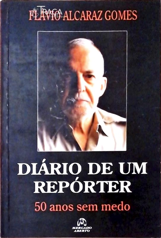 Diário De Um Repórter - 50 Anos Sem Medo