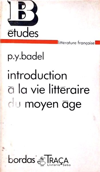 Introduction À La Vie Littéraire Du Moyen Âge