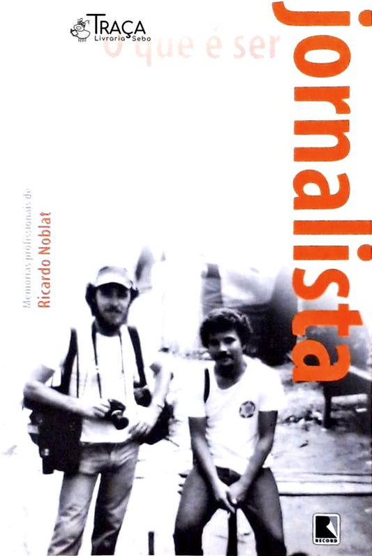 O Que É Ser Jornalista