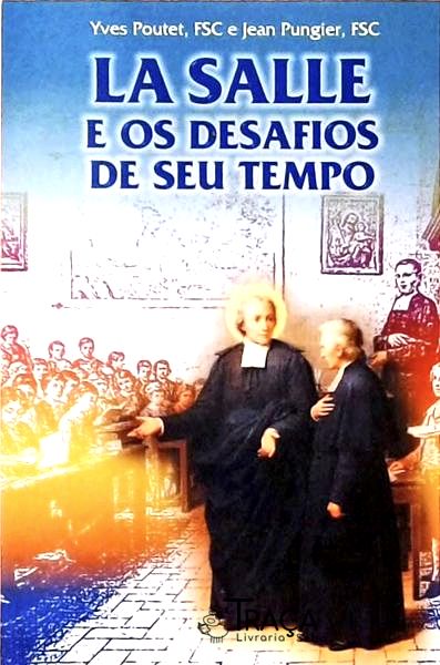 La Salle E Os Desafios De Seu Tempo