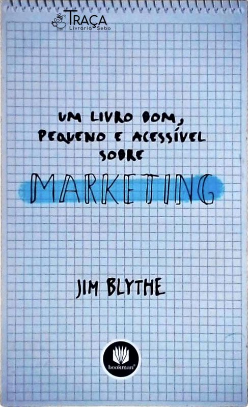 Um Livro Bom, Pequeno e Acessível Sobre Marketing