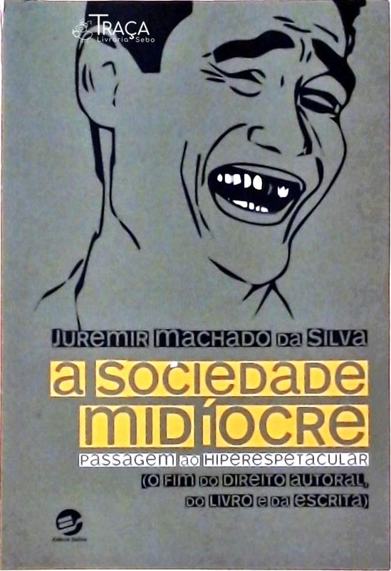 A Sociedade Medíocre