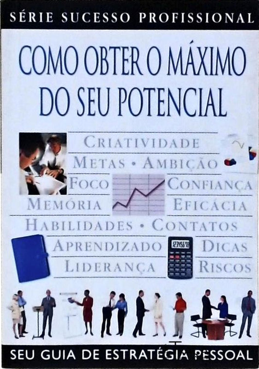 Como Obter o Máximo do Seu Potencial