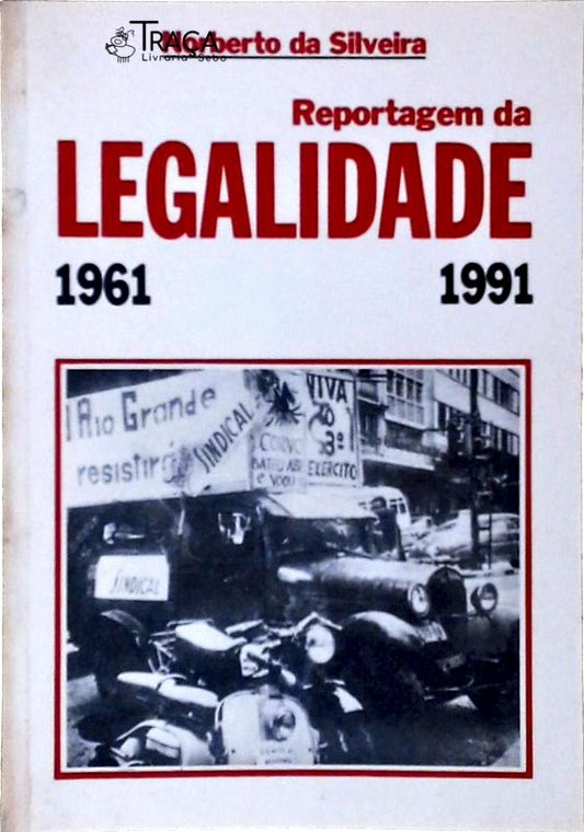 Reportagem da Legalidade 1961-1991