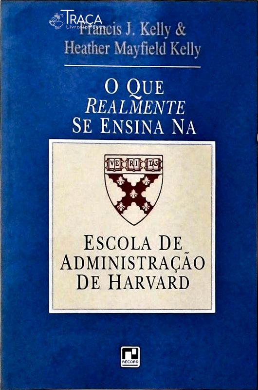 O Que Realmente Se Ensina Na Escola de Administração de Harvard