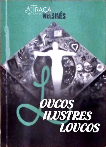 Loucos Ilustres Loucos