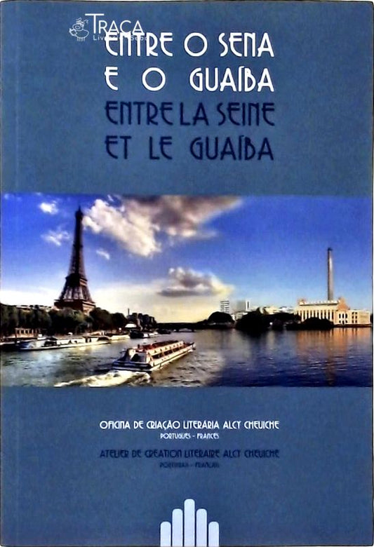 Entre o Sena e o Guaíba - Entre La Seine Et Le Guaíba