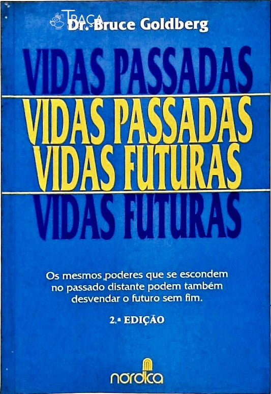 Vidas Passadas, Vidas Futuras