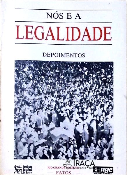 Nós E A Legalidade - Depoimentos