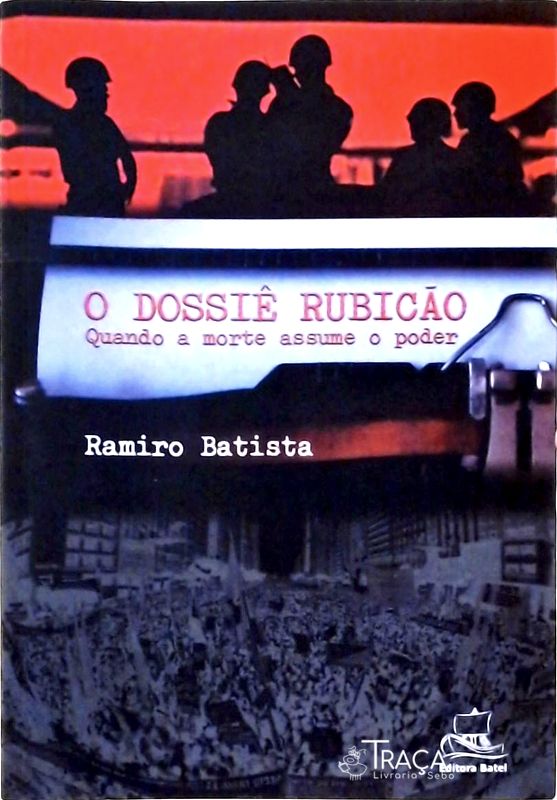 O Dossiê Rubicão