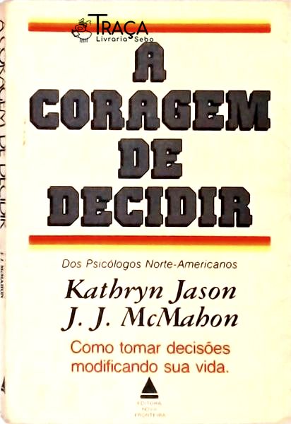 A Coragem de Decidir