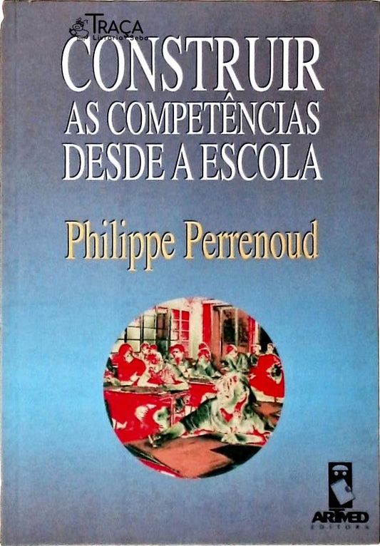 Construir as Competências Desde a Escola