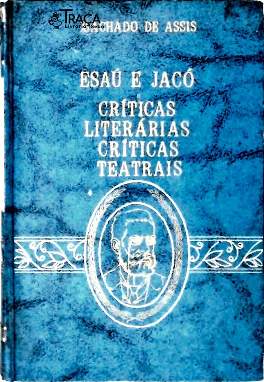 Esaú e Jacó - Críticas Literárias - Críticas Teatrais